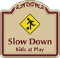 Burgundy Border & Text – Slow Down Kids At Play Sign