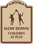 Burgundy Border & Text – Slow Down Children At Play Sign