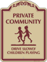 Burgundy Border & Text – Private Community Drive Slowly Sign