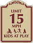 Burgundy Border & Text – Limit 15 MPH Kids At Play Sign