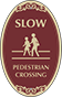 Burgundy Background – Slow Pedestrian Crossing Sign