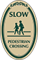 Green Border & Text – Slow Pedestrian Crossing Sign