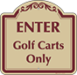 Burgundy Border & Text – Enter Golf Carts Only Sign