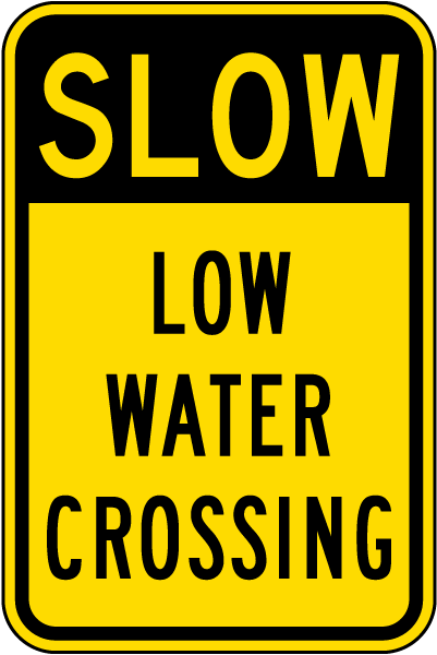 Slow Low Water Crossing Sign