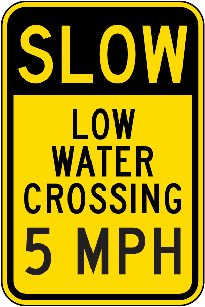 Slow Low Water Crossing 5 MPH Sign