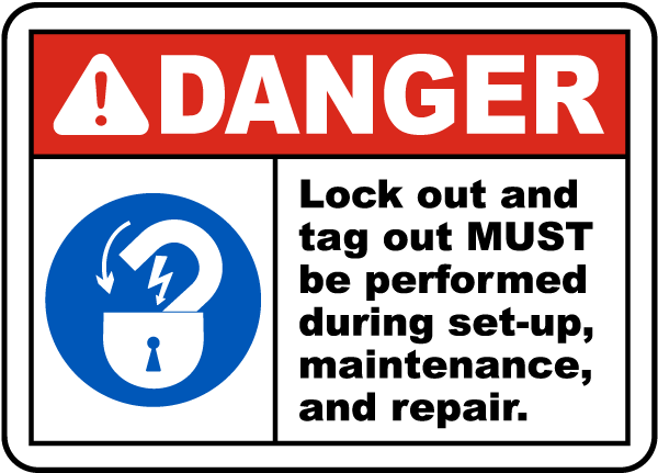 Lock Out and Tag Out Must Be Performed Sign
