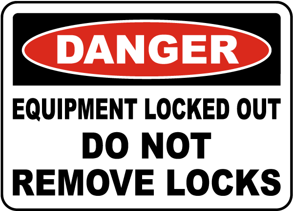 Equipment Locked Out Do Not Remove Locks Sign