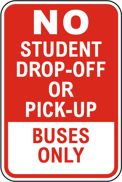 No Student Drop-Off or Pick Up Buses Only Sign