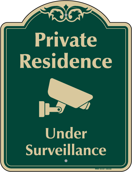 Private Residence Under Surveillance Sign