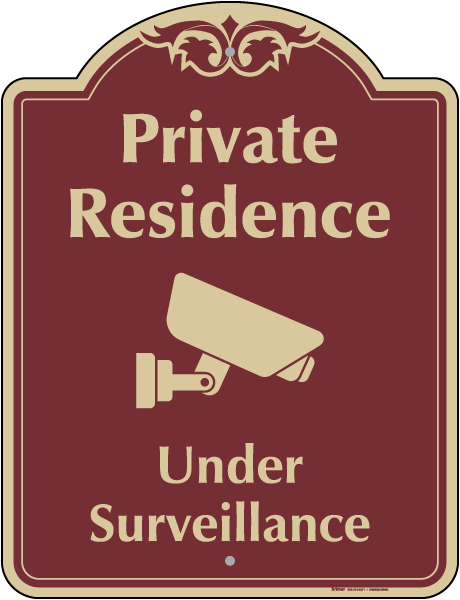 Private Residence Under Surveillance Sign