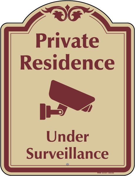 Private Residence Under Surveillance Sign