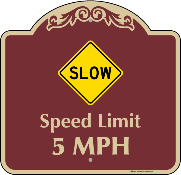 Slow Speed Limit 5 MPH Sign