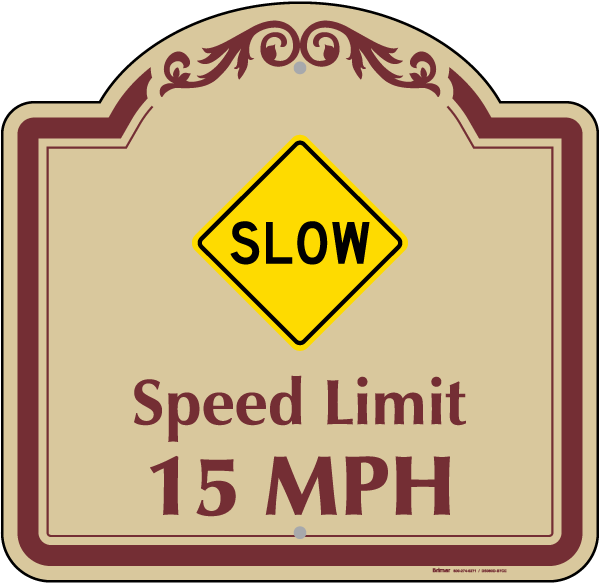 Slow Speed Limit 15 MPH Sign