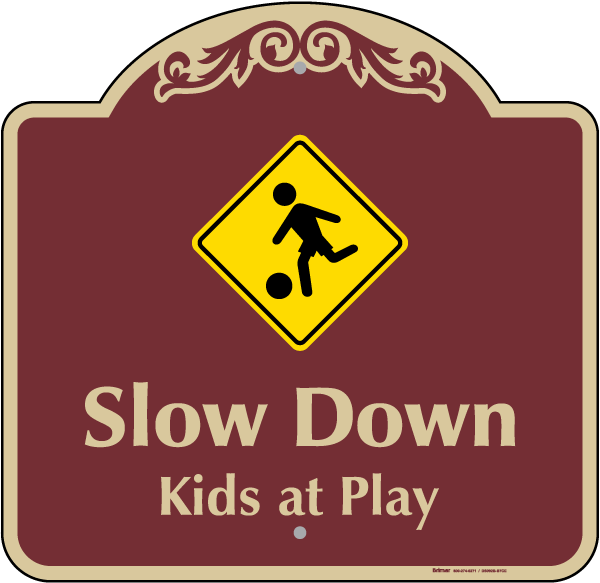 Slow Down Kids At Play Sign