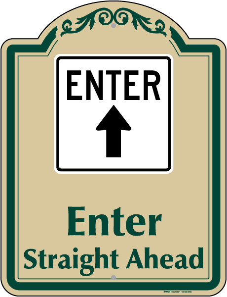Enter Straight Ahead Sign