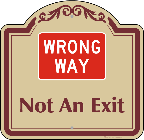 Wrong Way Not An Exit Sign