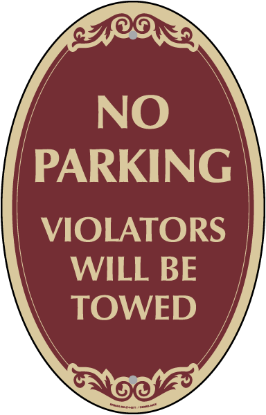 No Parking Violators Towed Sign