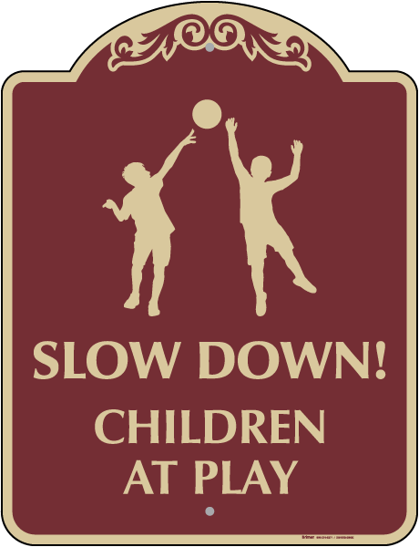 Slow Down Children At Play Sign