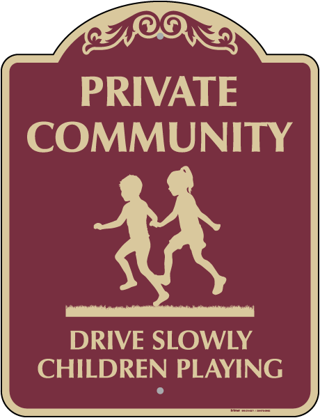 Private Community Drive Slowly Sign