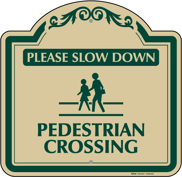 Slow Down Pedestrian Crossing Sign
