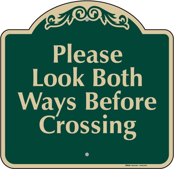 Look Both Ways BeFore Crossing Sign