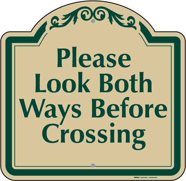 Look Both Ways BeFore Crossing Sign