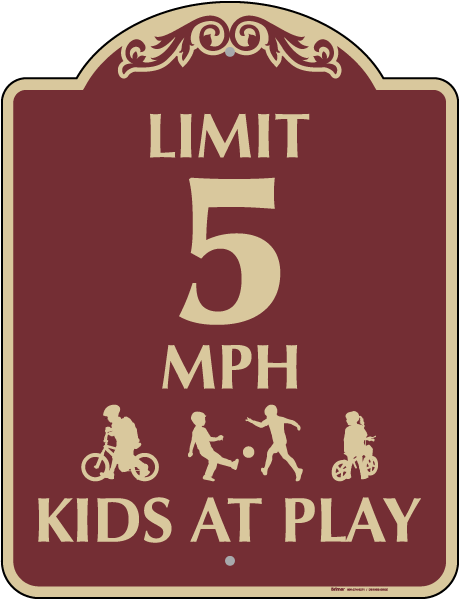 Limit 5 MPH Kids At Play Sign