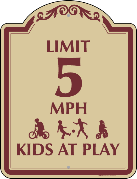 Limit 5 MPH Kids At Play Sign