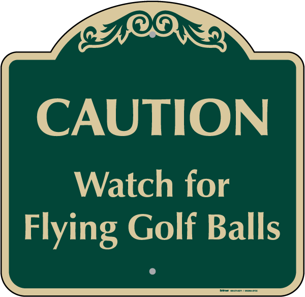 Caution Watch For Flying Golf Balls Sign