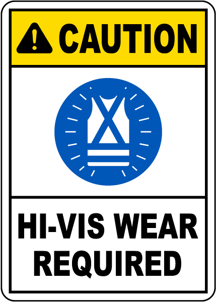 Caution Hi-Vis Wear Required Sign