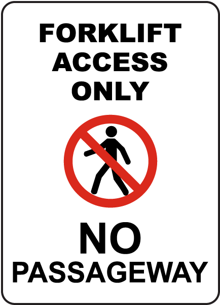 Forklift Access Only No Passageway Sign