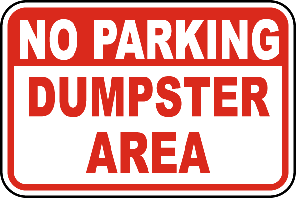 No Parking Dumpster Area Sign