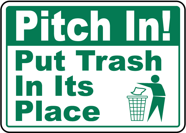 Pitch In Put Trash In Its Place Sign