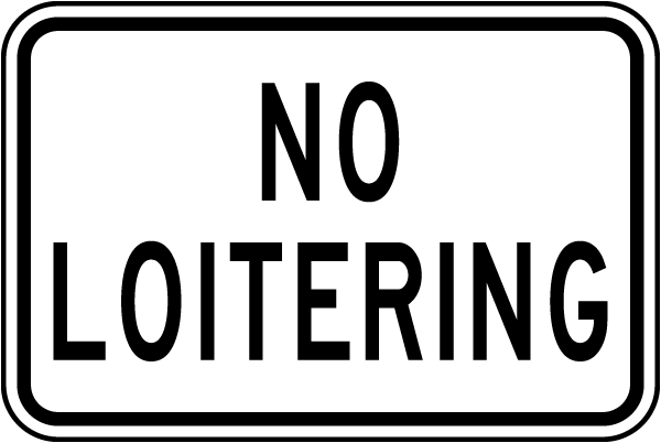 No Loitering Sign