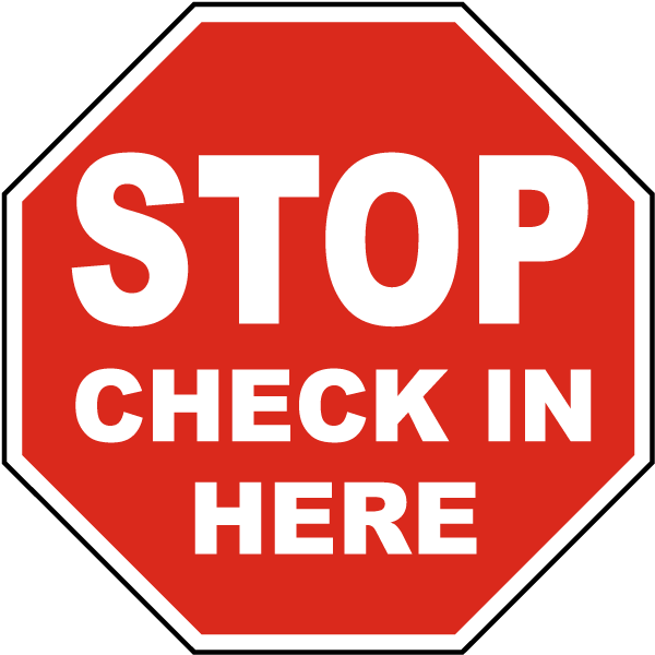 Stop Check In Here Sign