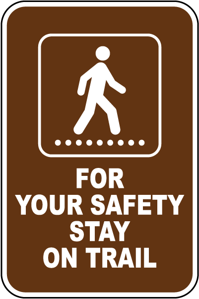 For Your Safety Stay On Trail Sign