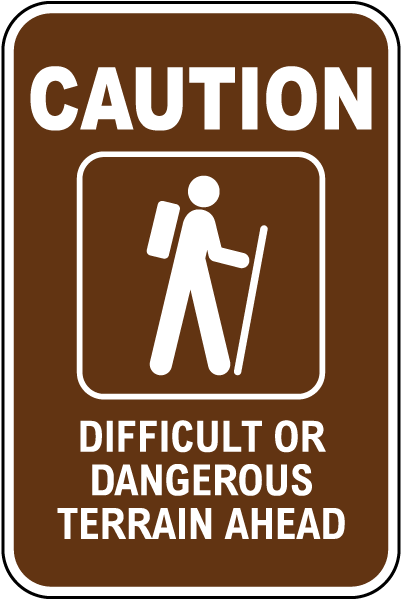 Caution Difficult Or Dangerous Terrain Ahead Sign