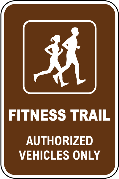 Fitness Trail Authorized Vehicles Only Sign
