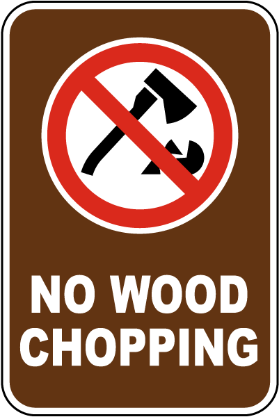 No Wood Chopping Sign