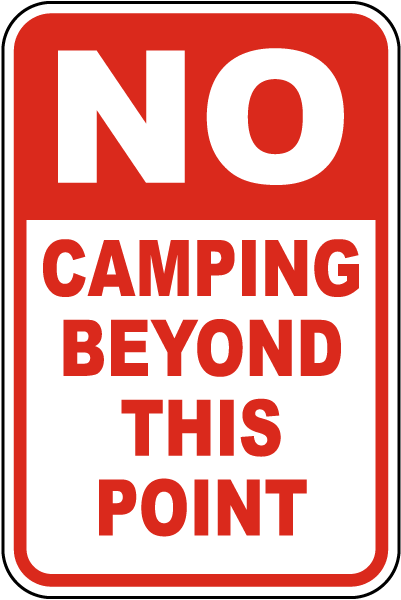 No Camping Beyond This Point Sign