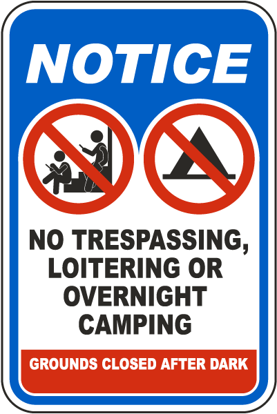 Notice No Trespassing, Loitering Or Overnight Camping Sign