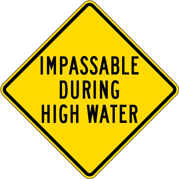 Impassable During High Water Sign