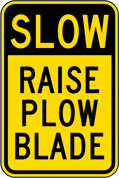 Raise Plow Blade Sign