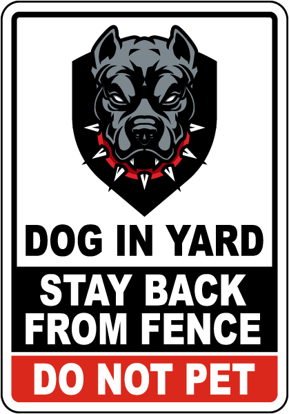 Dog In Yard Stay Back from Fence Sign