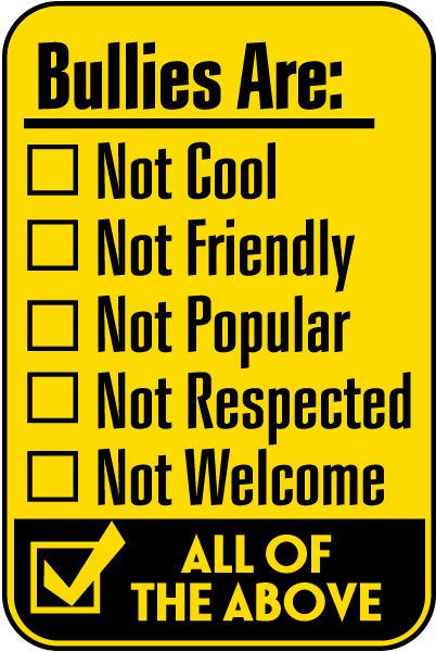 Bullies Are All of The Above Sign