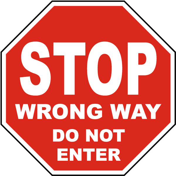 Stop Wrong Way Do Not Enter Sign