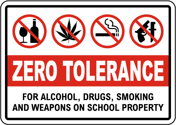 Zero Tolerance For Alcohol, Drugs, Smoking and Weapons On School Property Sign