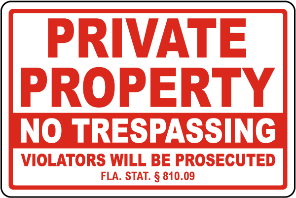 Florida Private Property No Trespassing Violators Will Be Prosecuted Sign