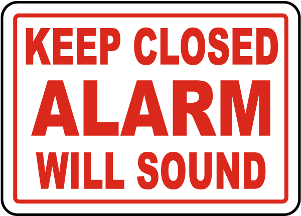 Keep Closed Alarm Will Sound Sign