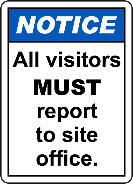 Visitors Must Report To Site Office Sign